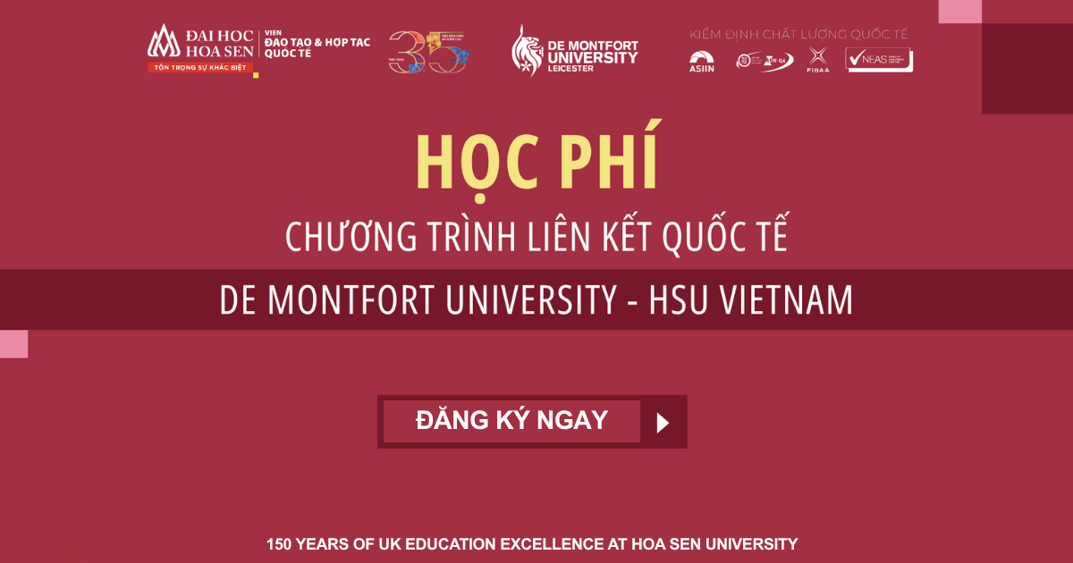 Học Phí Chương Trình Liên Kết Quốc Tế DMU-HSU Vietnam Năm 2026: Chỉ Bằng 1/5 Chi Phí Du Học Nhưng Vẫn Nhận Bằng Cử Nhân Quốc Tế Từ Vương Quốc Anh