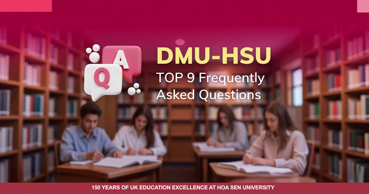 Top 9 câu hỏi về chương trình liên kết quốc tế DMU-HSu Vietnam