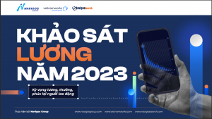 ĐH HOA SEN | KHẢO SÁT XU HƯỚNG LƯƠNG LAO ĐỘNG VIỆT NAM 2023 CỦA NAVIGOS