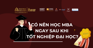 <strong>CÓ NÊN HỌC THẠC SĨ MBA NGAY SAU KHI TỐT NGHIỆP ĐẠI HỌC?</strong>