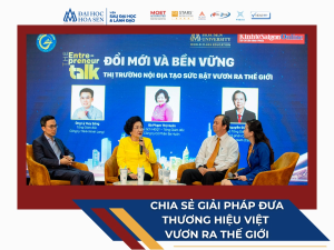 TRƯỜNG ĐẠI HỌC HOA SEN TỔ CHỨC BUỔI CHIA SẺ VỀ GIẢI PHÁP ĐƯA THƯƠNG HIỆU VIỆT VƯƠN RA THẾ GIỚI