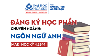 ĐH HOA SEN: ĐĂNG KÝ HỌC PHẦN THẠC SĨ NGÔN NGỮ ANH (MAE) – HỌC KỲ 2344