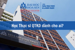 THẠC SĨ QUẢN TRỊ KINH DOANH MBA DÀNH CHO AI?