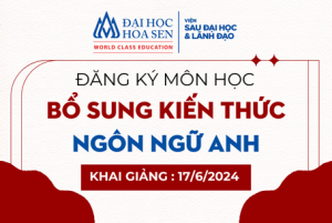ĐH HOA SEN: ĐĂNG KÝ MÔN HỌC BỔ SUNG KIẾN THỨC MAE  – NHẬP MÔN GIẢNG DẠY TIẾNG ANH (Khai giảng: 17/06/2024)