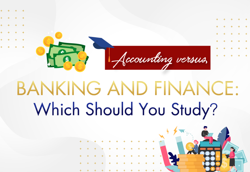 Accounting versus Banking and Finance Which Should You Study? Tuyển sinh