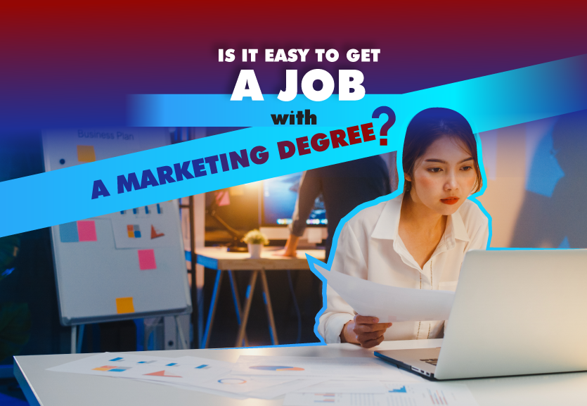 Is it easy to get a job with a Marketing degree