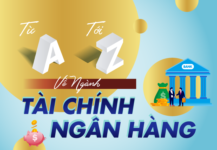 Tìm hiểu từ A-Z ngành tài chính ngân hàng là gì