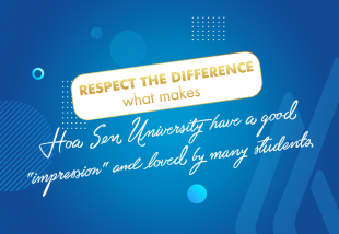 Respect the difference - what makes Hoa Sen University have a good 