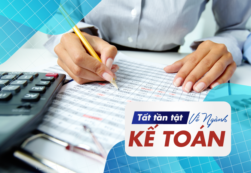 tìm hiểu tất tần tật về ngành kế toán
