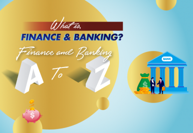What is Finance and Banking? Finance and Banking A to Z