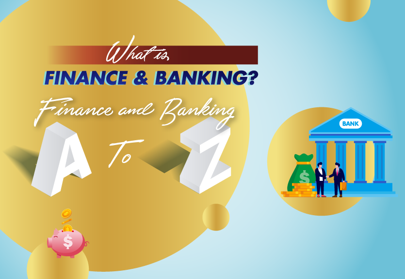 What is Finance and Banking? Finance and Banking A to Z Tuyển sinh