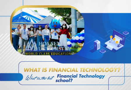 What is Financial Technology? What is the best Financial Technology school?