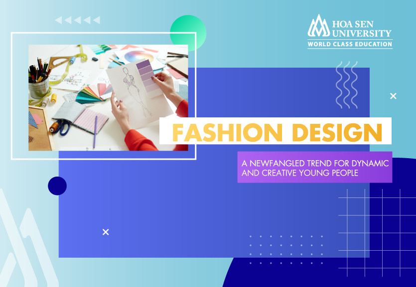 Fashion Design - a newfangled trend for dynamic and creative young people