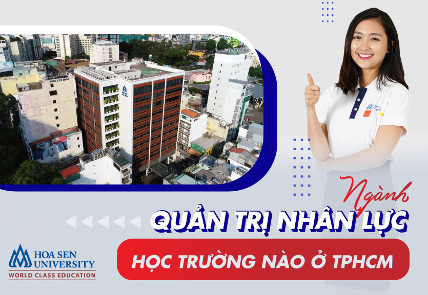 Cùng tìm hiểu quản trị nhân lực học trường nào ở TPHCM