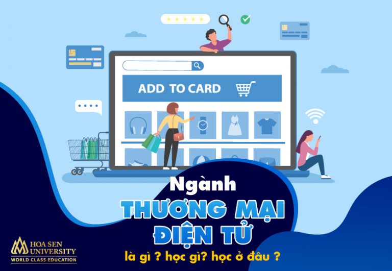 Ngành thương mại điện tử là gì? Học gì, học ở đâu?