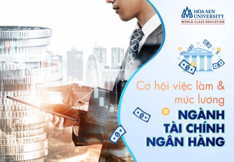 Cơ hội việc làm và mức lương ngành tài chính ngân hàng