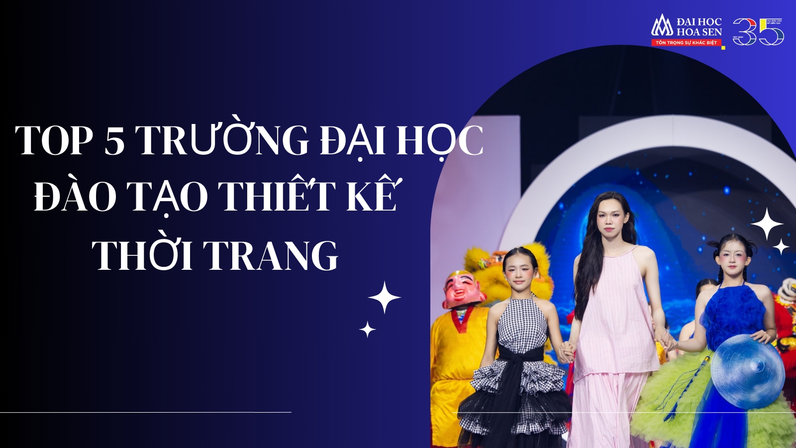 Top 5 trường Đại học đào tạo thiết kế thời trang tại Việt Nam?