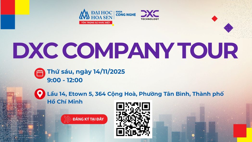 Tham quan doanh nghiệp DXC Việt Nam – Cơ hội riêng cho sinh viên Khoa Công nghệ